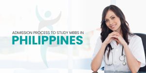 Admission Process to Study MBBS in Philippines | Study MBBS in Philippines